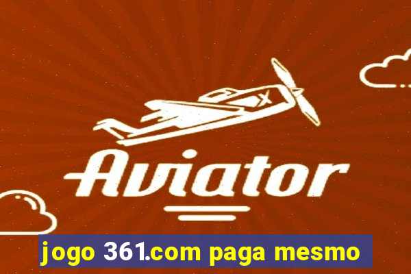 jogo 361.com paga mesmo
